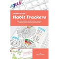 Ready-To-Use Habit Trackers: Log Daily Actions, Build Healthy Routines, Achieve Goals and Live Your Best Life - Paperback