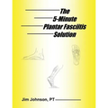 The 5-Minute Plantar Fasciitis Solution - Paperback